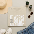 It works on my machine (sometimes) T-Shirt