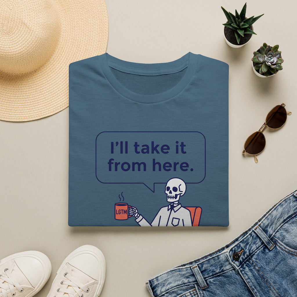 I'll take it from here T-Shirt