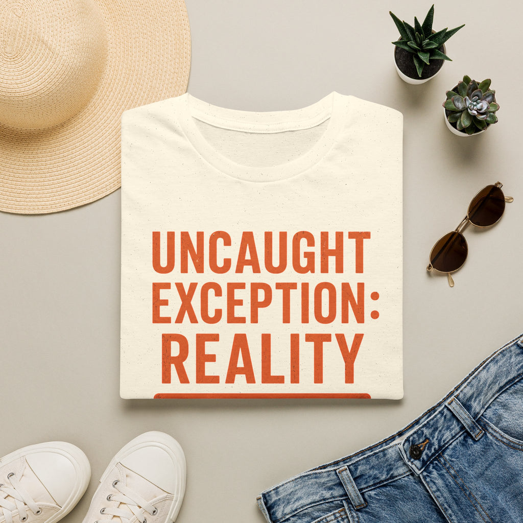 Uncaught Exception - Reality T-Shirt