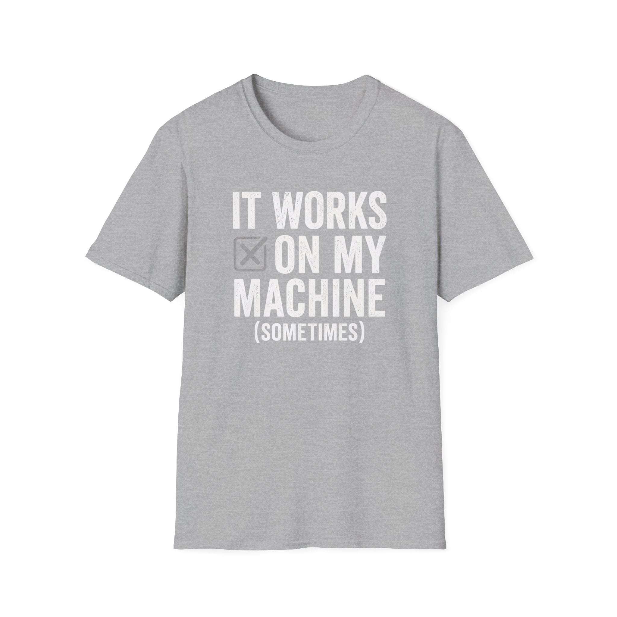 It works on my machine (sometimes) T-Shirt