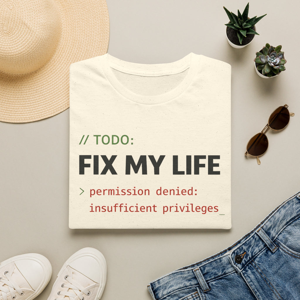 TODO - Fix My Life (text only) T-Shirt