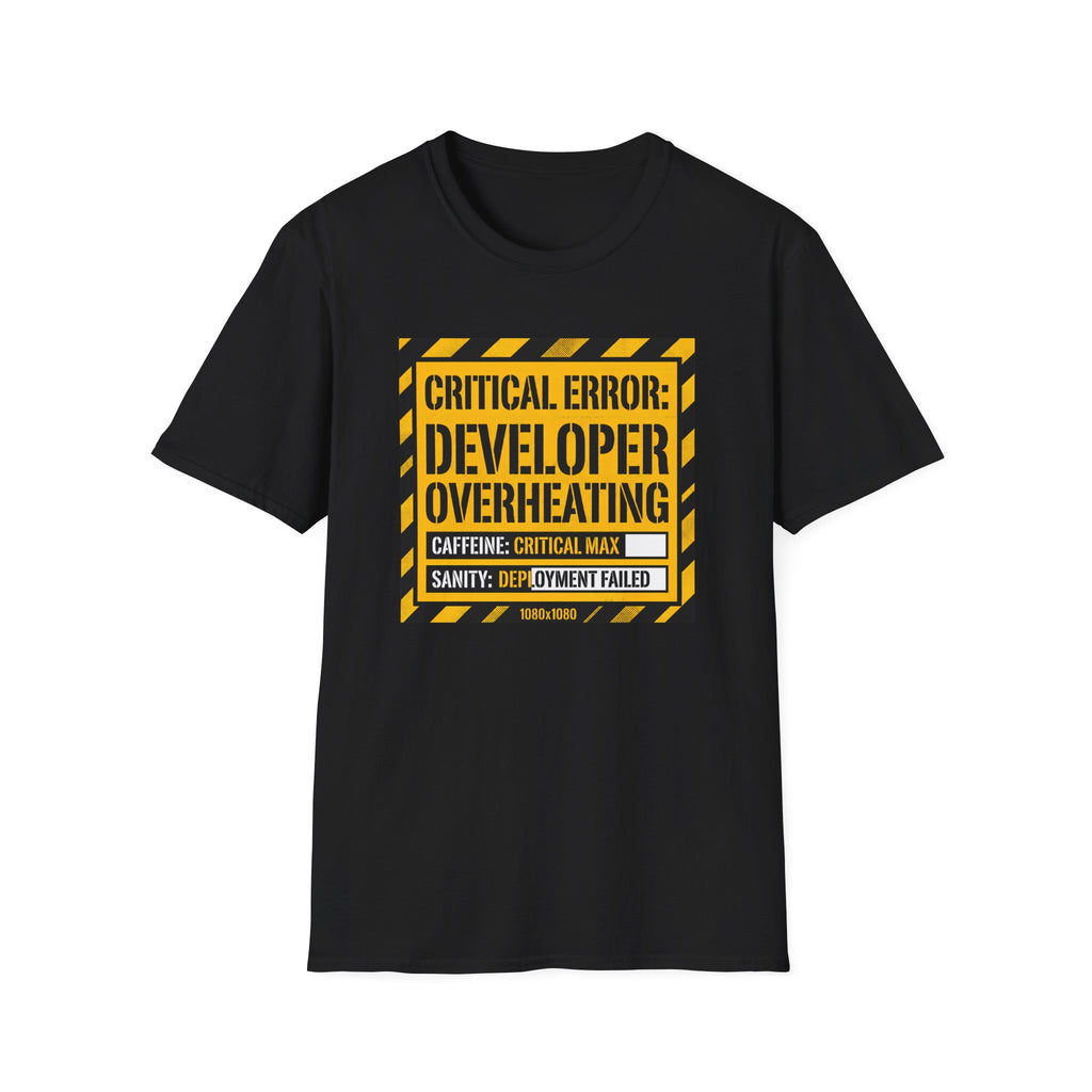 Critical error, developer overheating T-Shirt