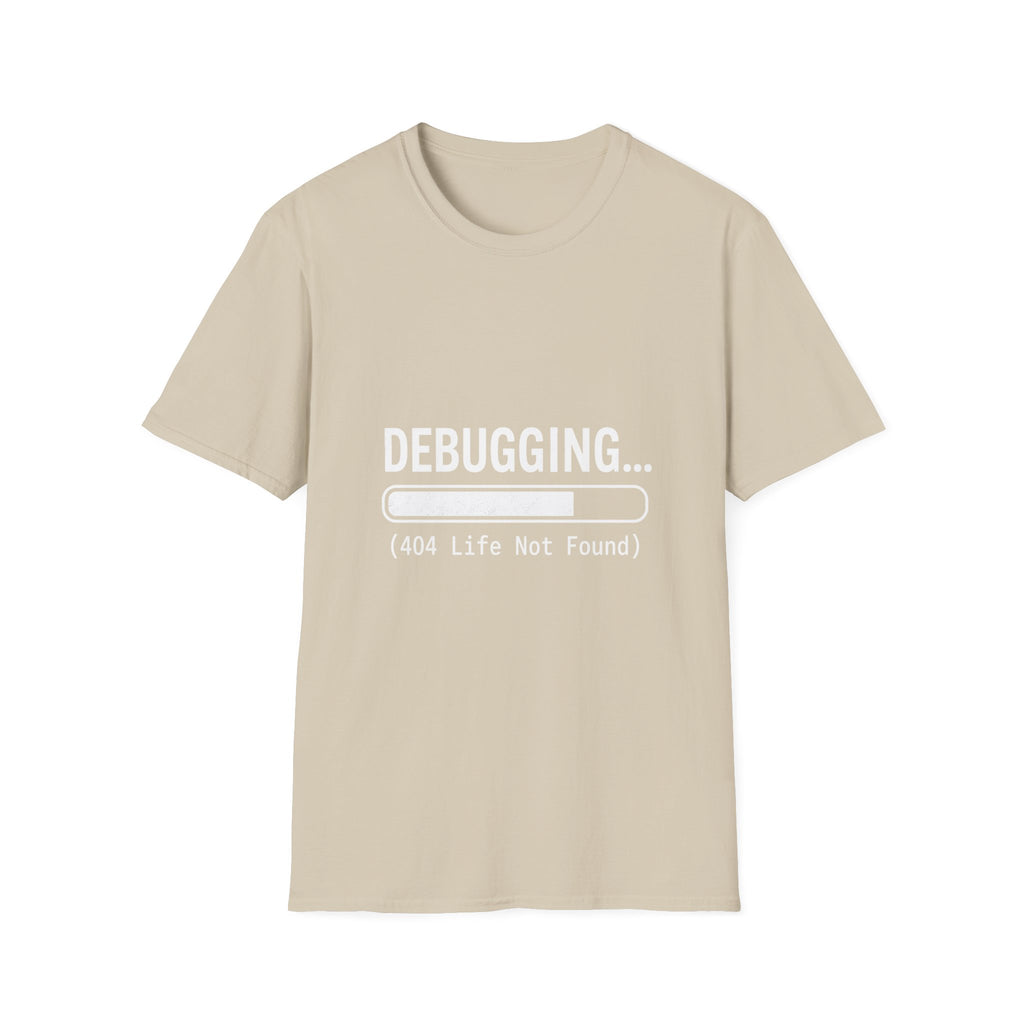 Debugging 404 Life Not Found T-Shirt
