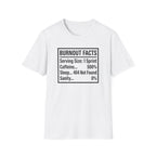 Burnout Facts T-Shirt