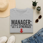 Let's synergize, I'm wasting your afternoon T-Shirt