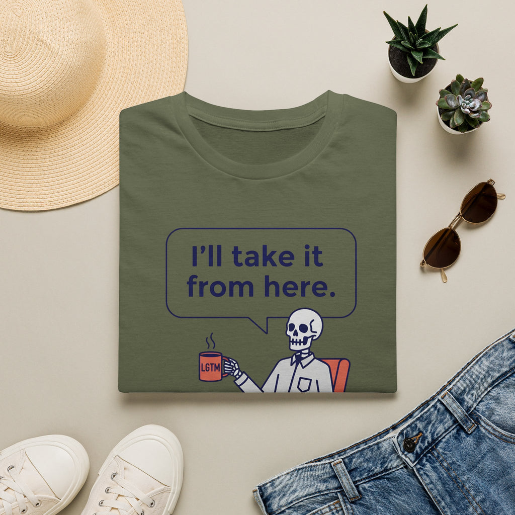 I'll take it from here T-Shirt
