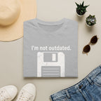I'm not outdated, I'm a classic T-Shirt