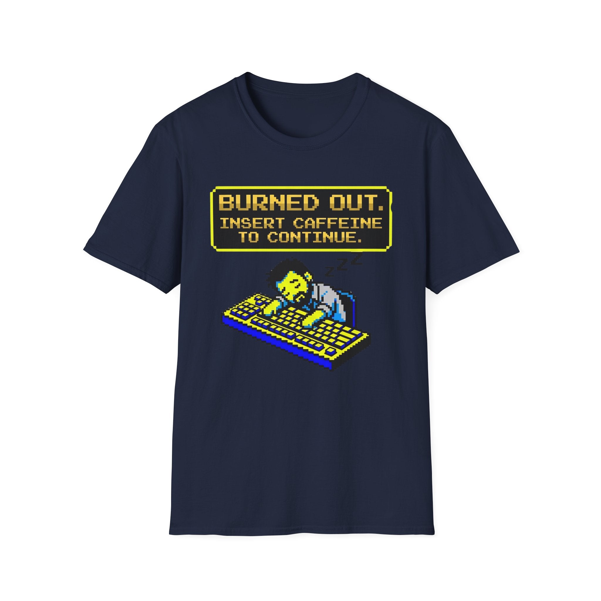 Burn out insert caffeine to continue T-Shirt
