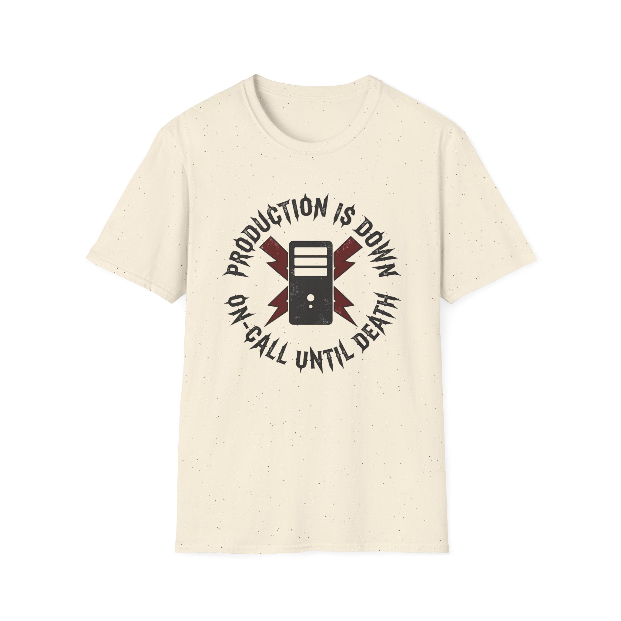 Production is down, on-call until death T-Shirt