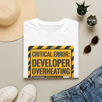 Critical error, developer overheating T-Shirt