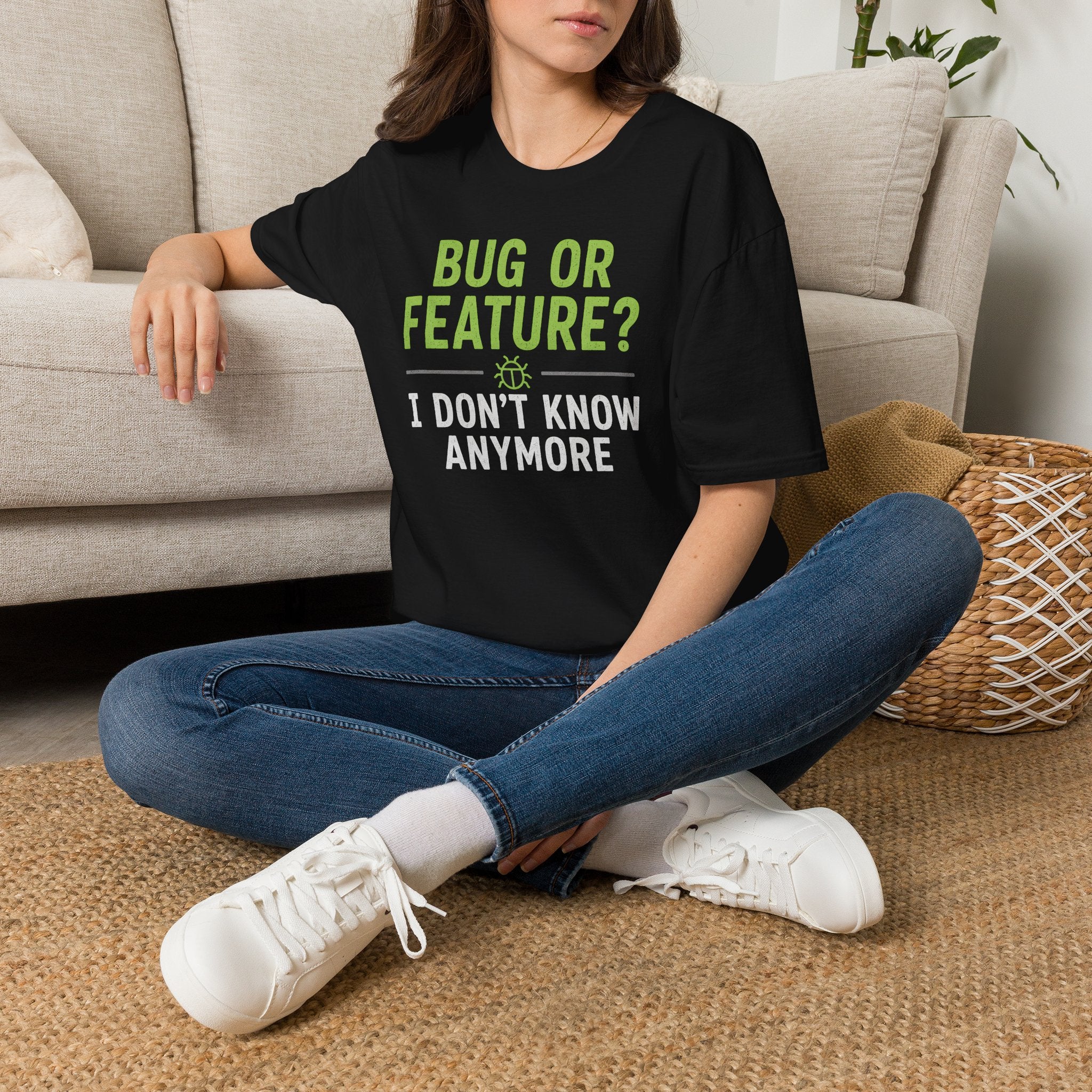 Bug or feature? I don't know anymore T-Shirt