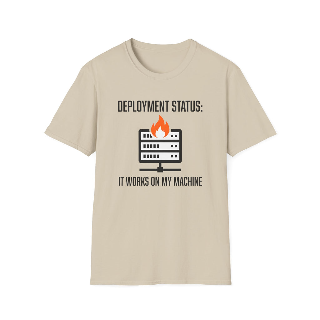 Deployment status it works on my machine T-Shirt