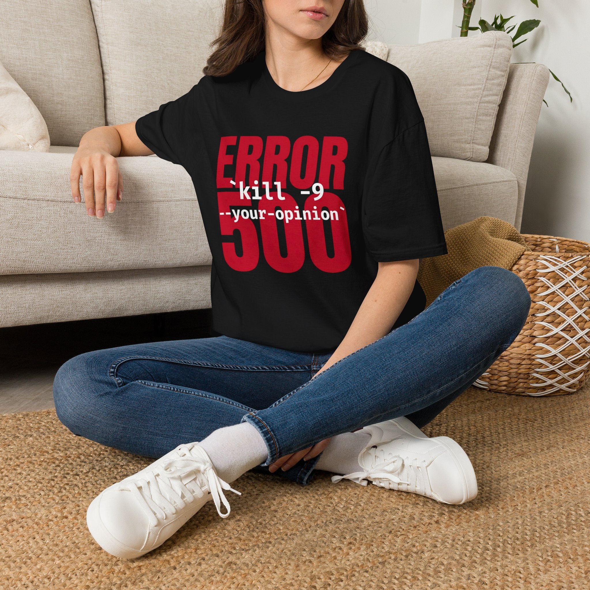 Error 500 kill -9 your oppinion T-Shirt