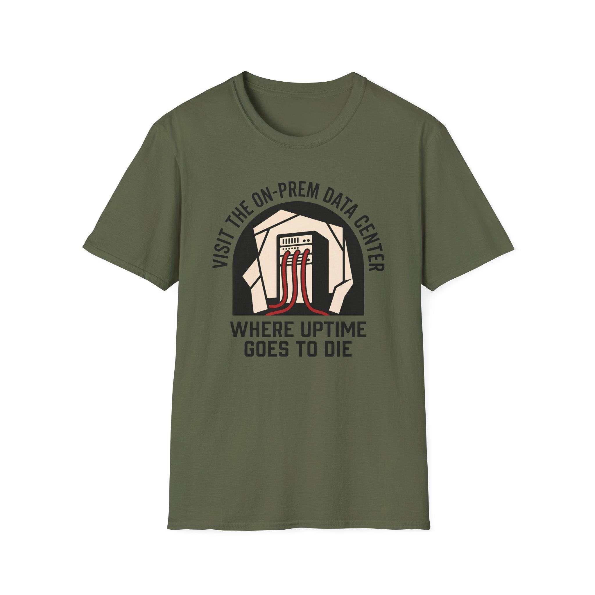visit on-prem data center where uptime goes to die T-Shirt