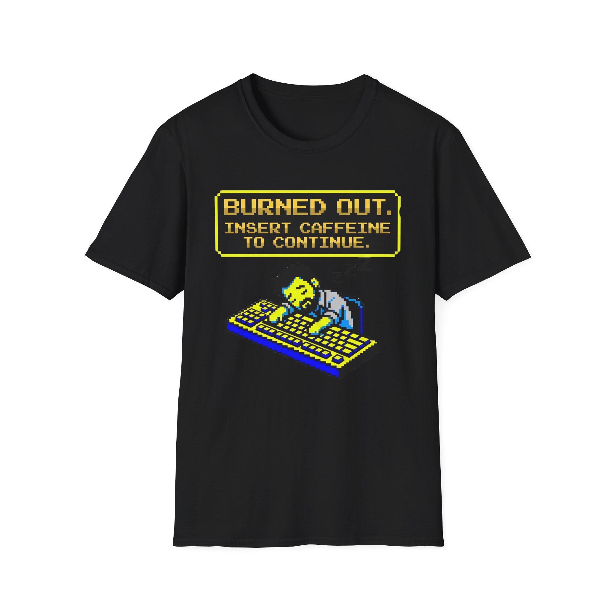 Burn out insert caffeine to continue T-Shirt