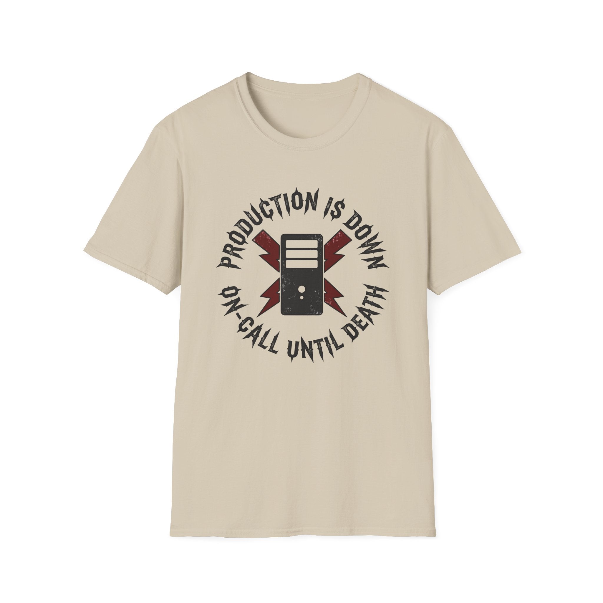 Production is down, on-call until death T-Shirt