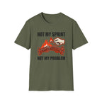 Not my sprint, Not my problem T-Shirt