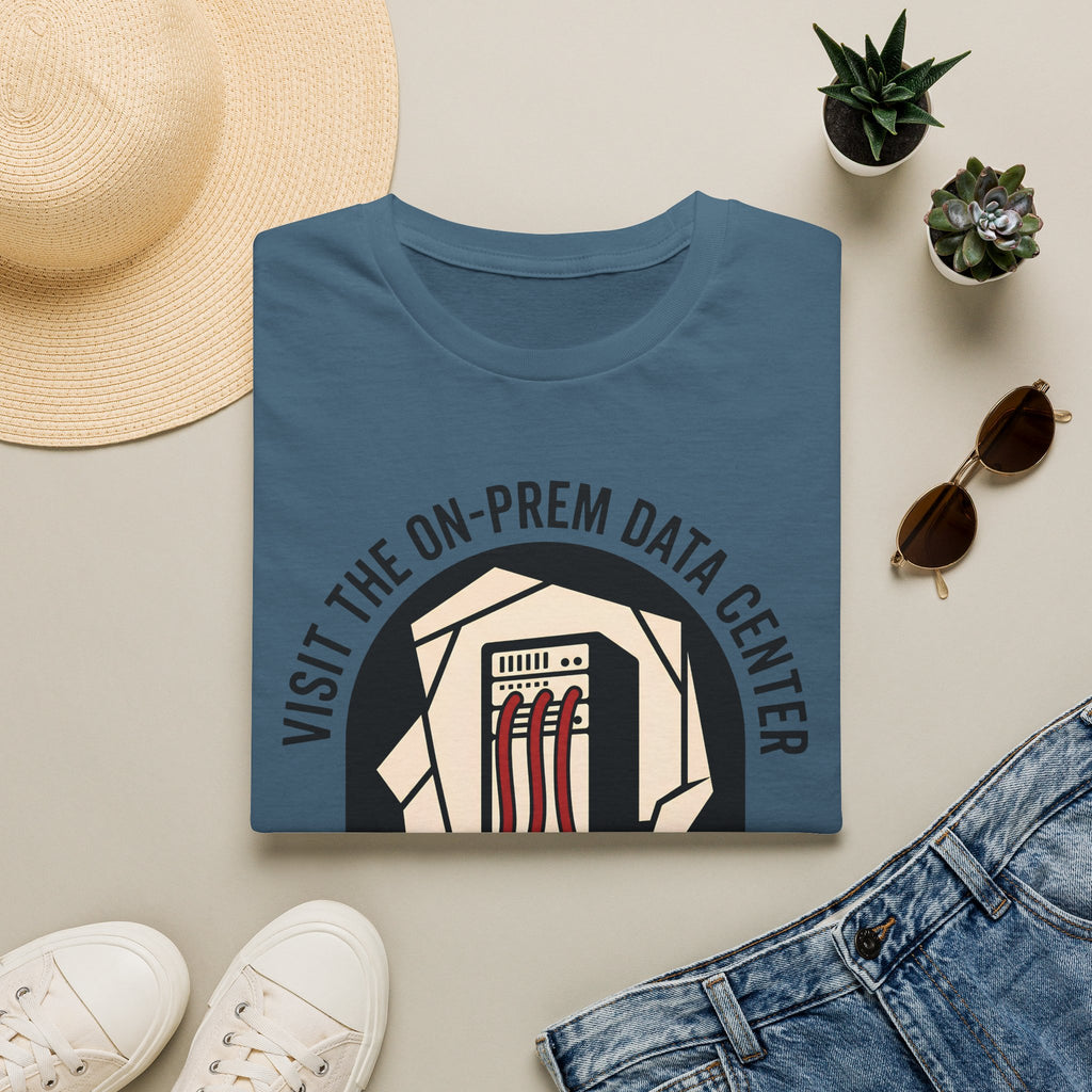 visit on-prem data center where uptime goes to die T-Shirt