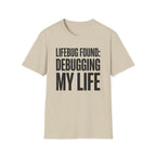 Lifebug found: debugging my life T-Shirt