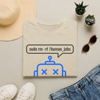 sudo rm rf human_jobs T-Shirt