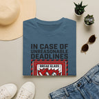 In case of unreasonable deadlines T-Shirt