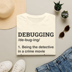 Debugging explained T-Shirt