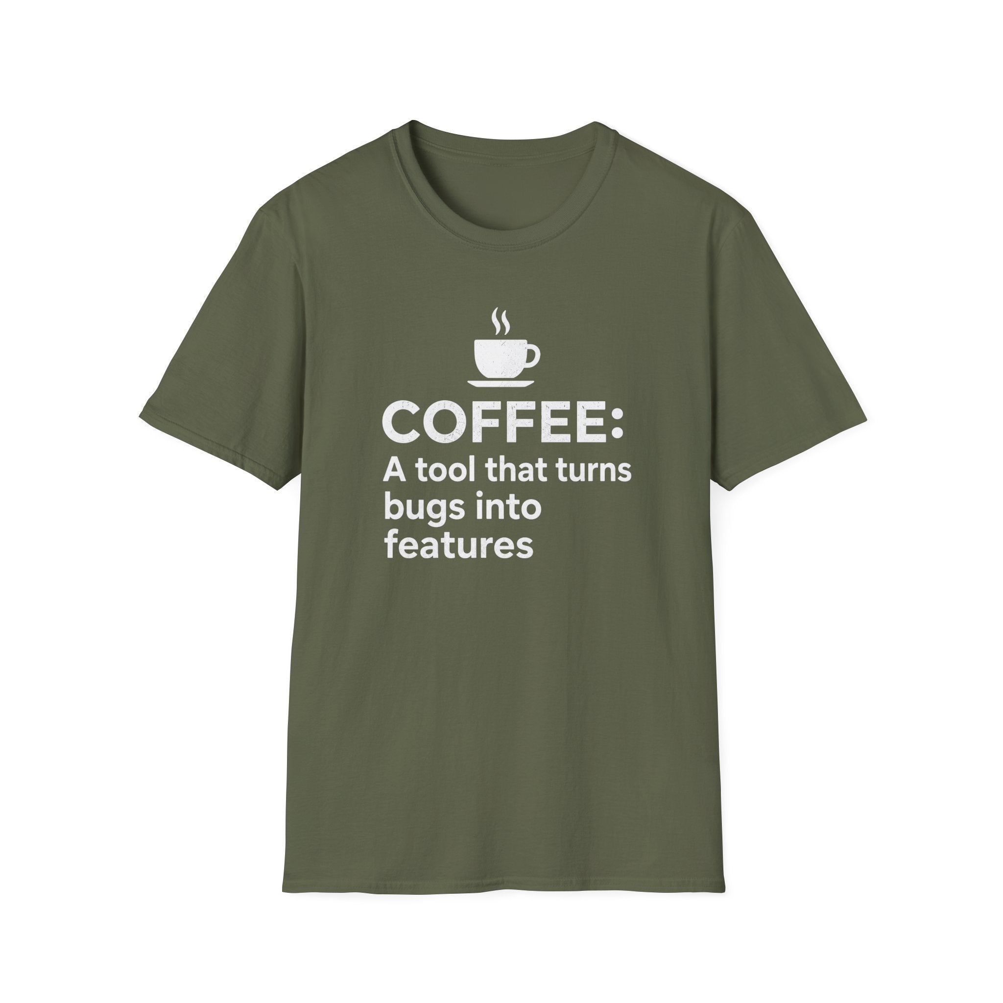 Coffee: a tool that turns bugs into features T-Shirt