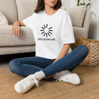 Replacing me T-Shirt