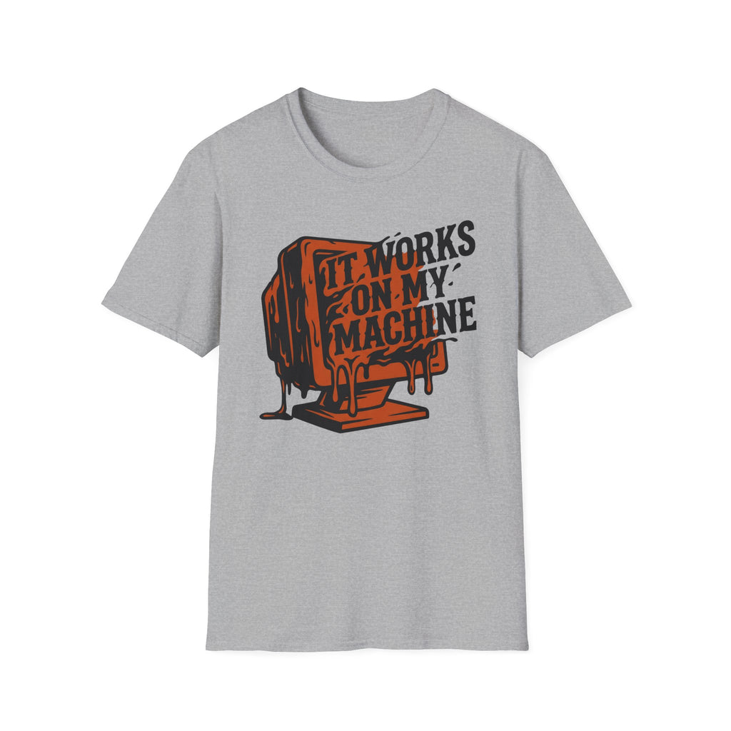 It works on my machine T-Shirt