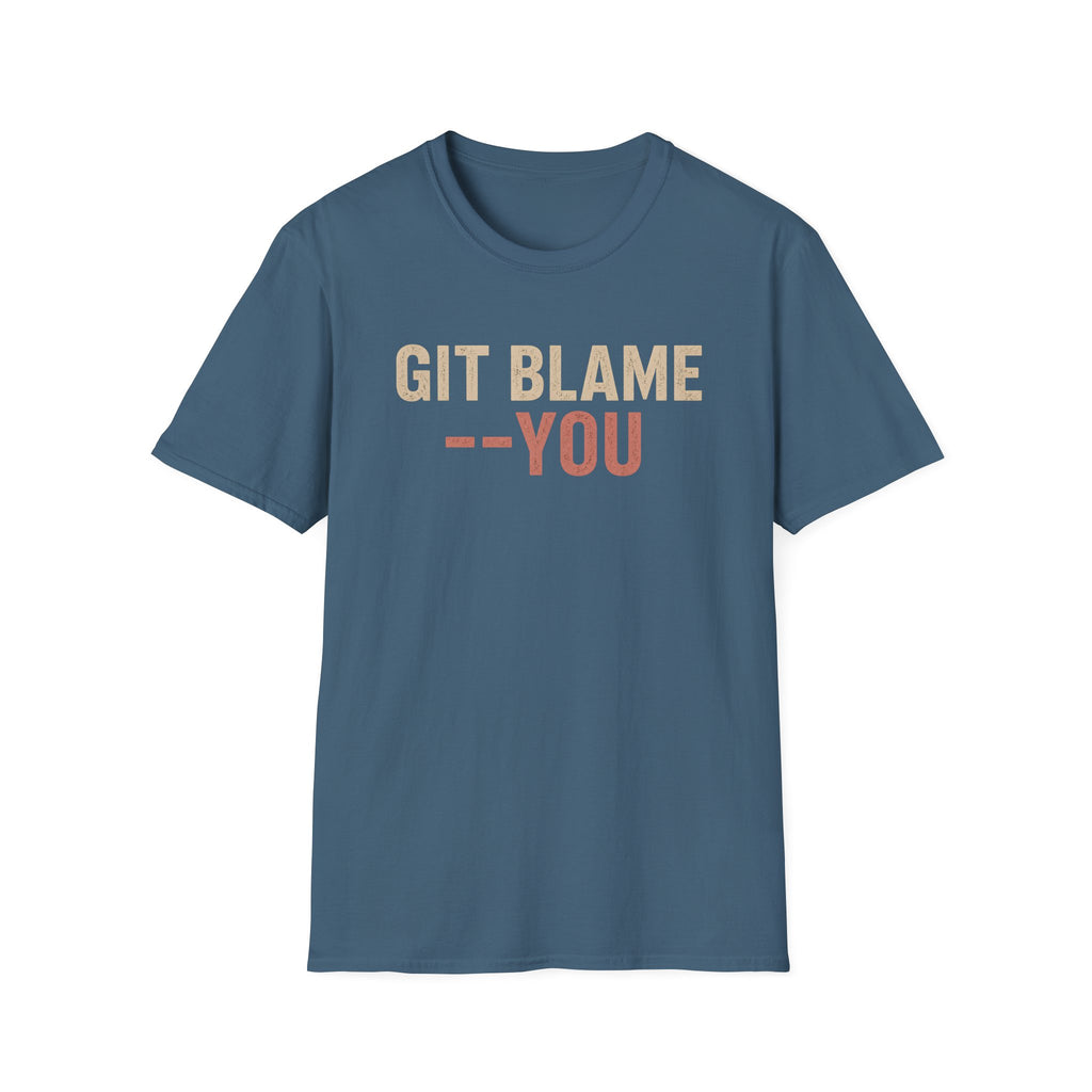 GIT BLAME --YOU T-Shirt