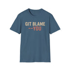 GIT BLAME --YOU T-Shirt