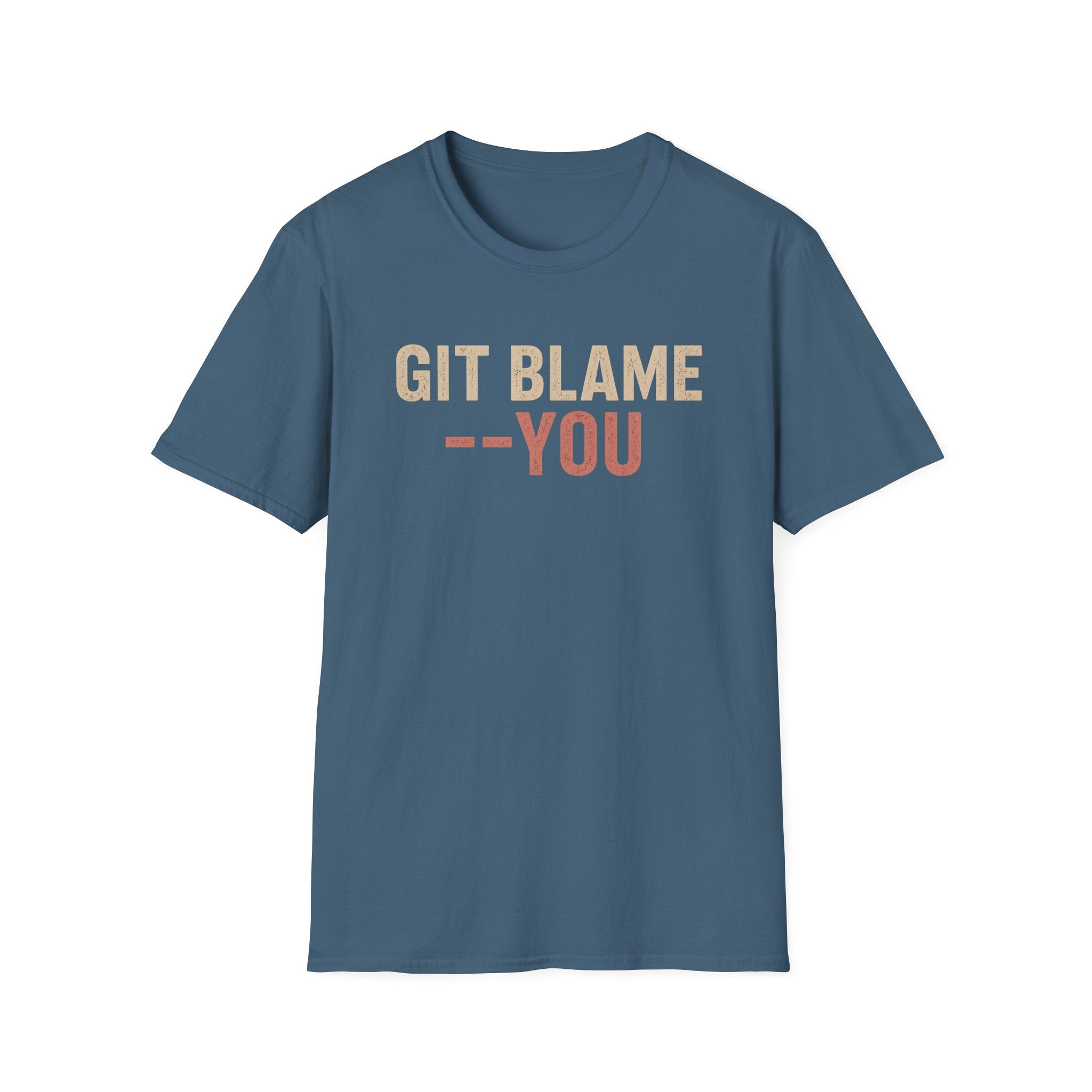 GIT BLAME --YOU T-Shirt