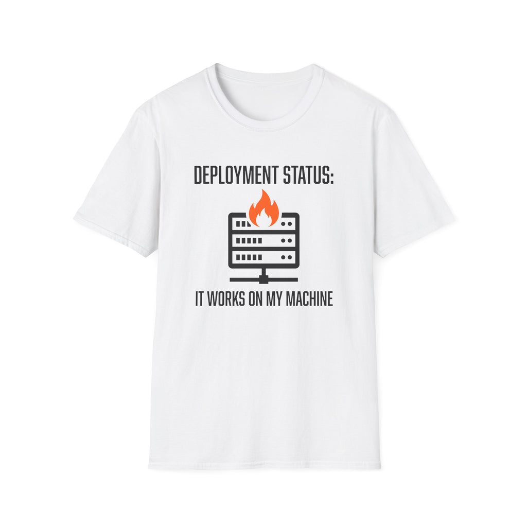 Deployment status it works on my machine T-Shirt