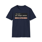 git merge senior - error in progress T-Shirt