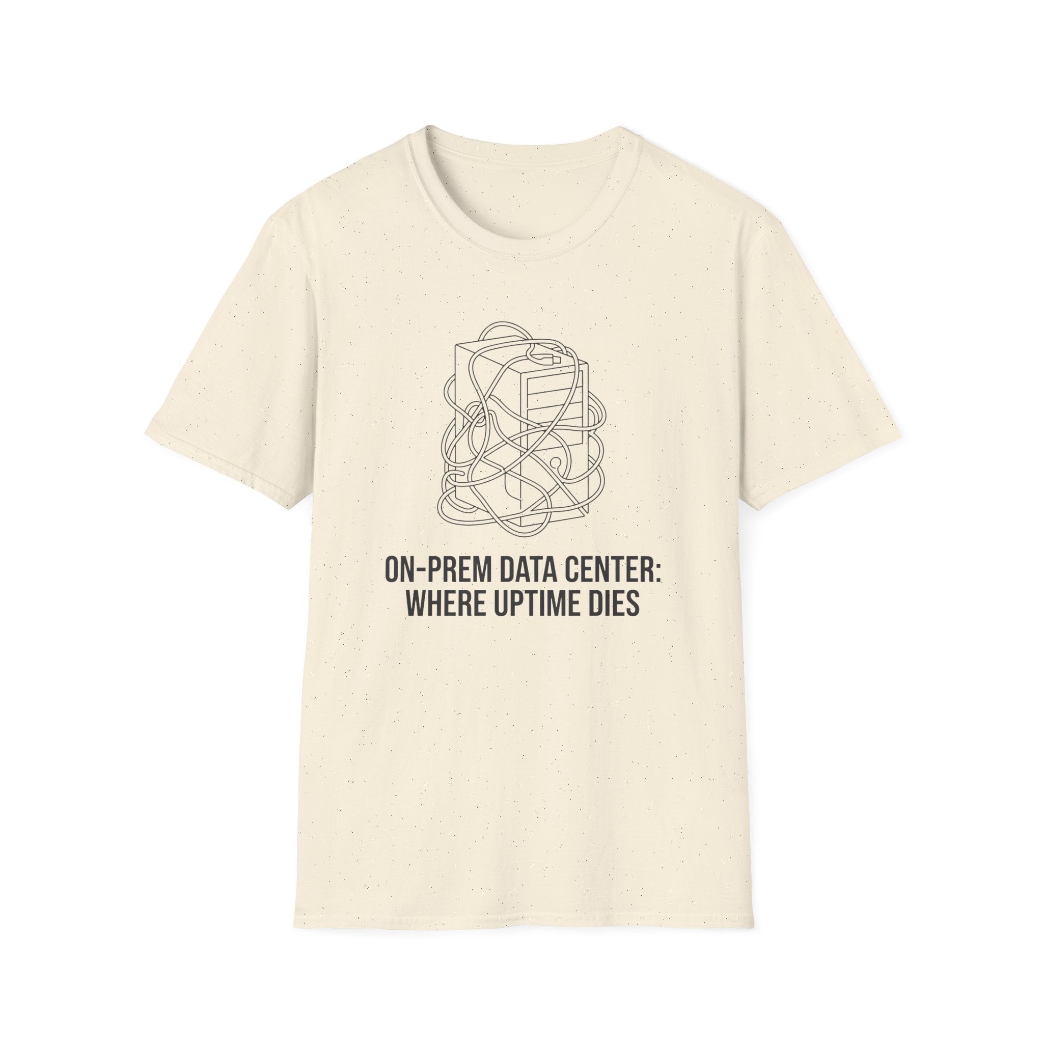 On-Prem Data Center Where Uptime Dies T-Shirt