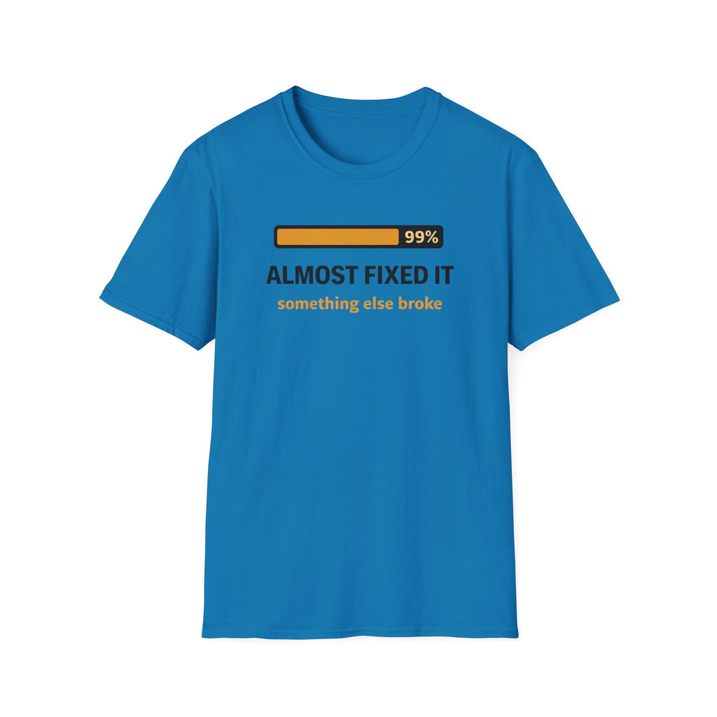 Almost fixed it, something else broke T-Shirt