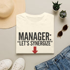Let's synergize, I'm wasting your afternoon T-Shirt