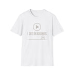 I see deadlines T-Shirt