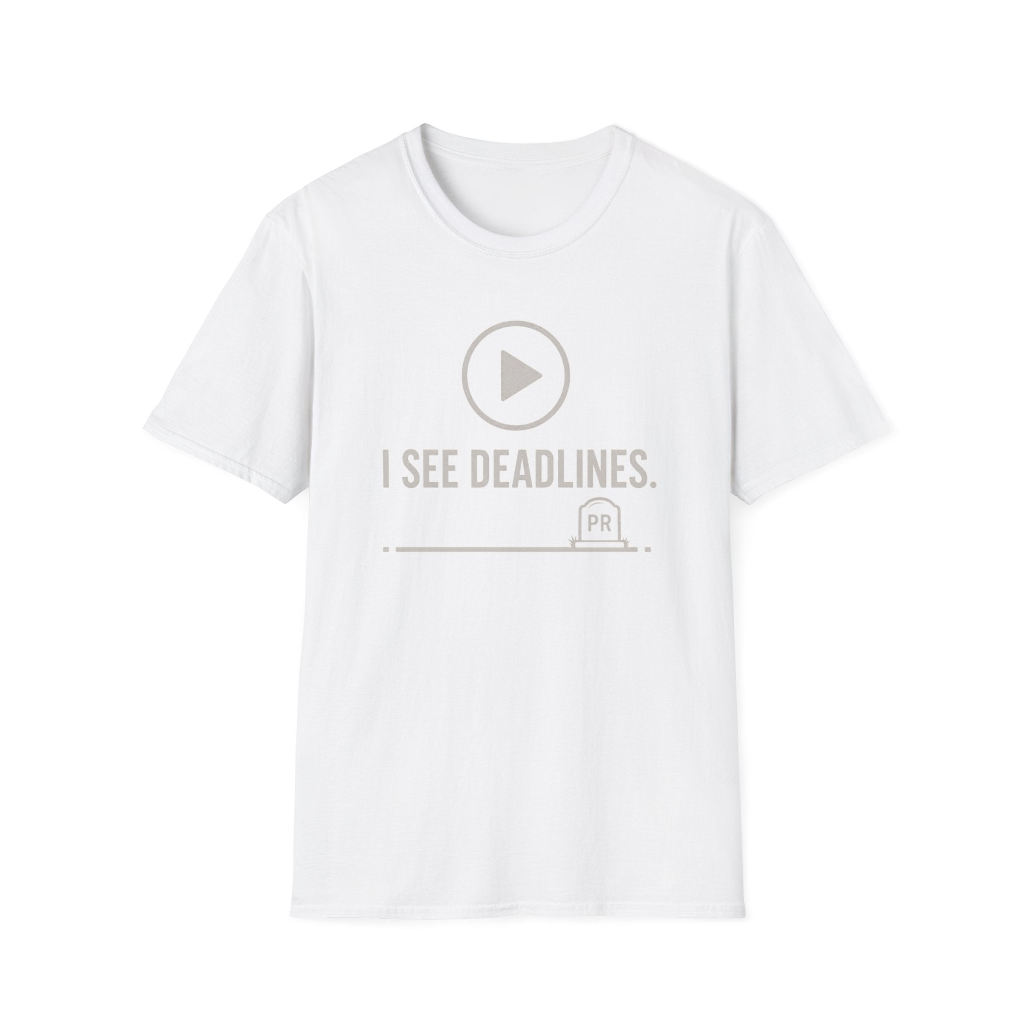 I see deadlines T-Shirt