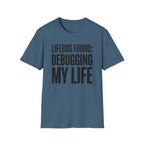 Lifebug found: debugging my life T-Shirt