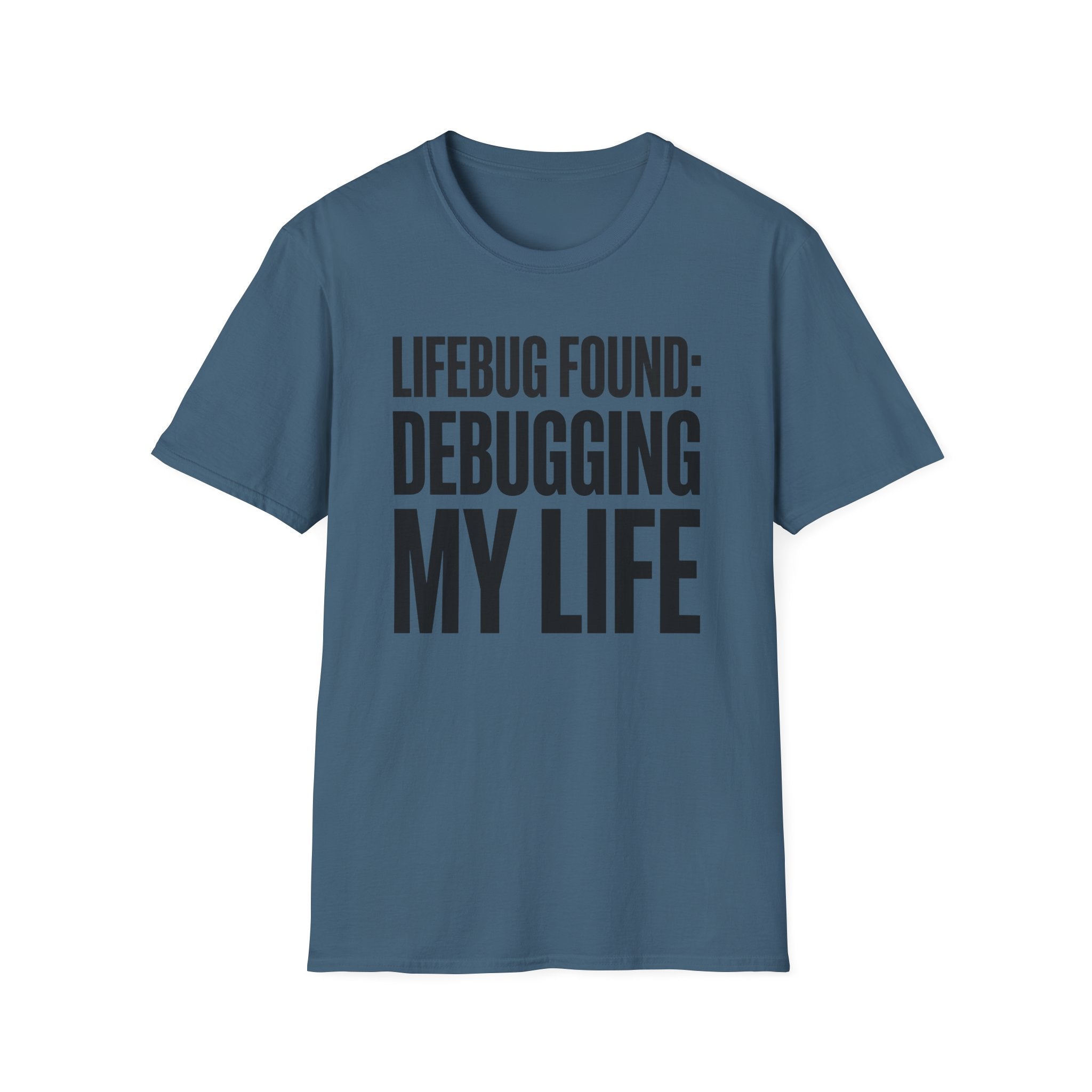 Lifebug found: debugging my life T-Shirt