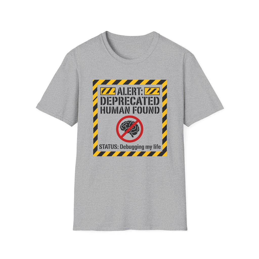 Alert deprecated human found T-Shirt