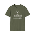 I see deadlines T-Shirt