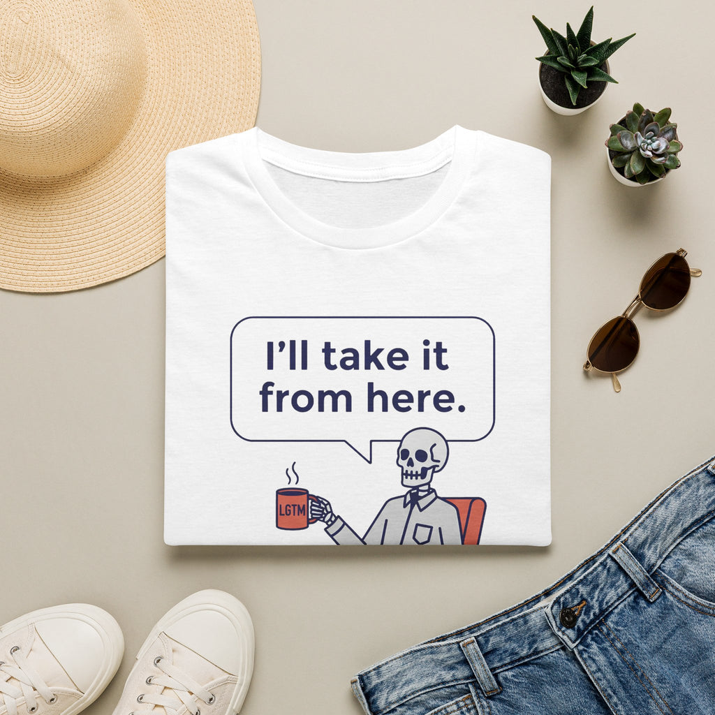 I'll take it from here T-Shirt