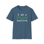 I'm a [fixing] machine T-Shirt