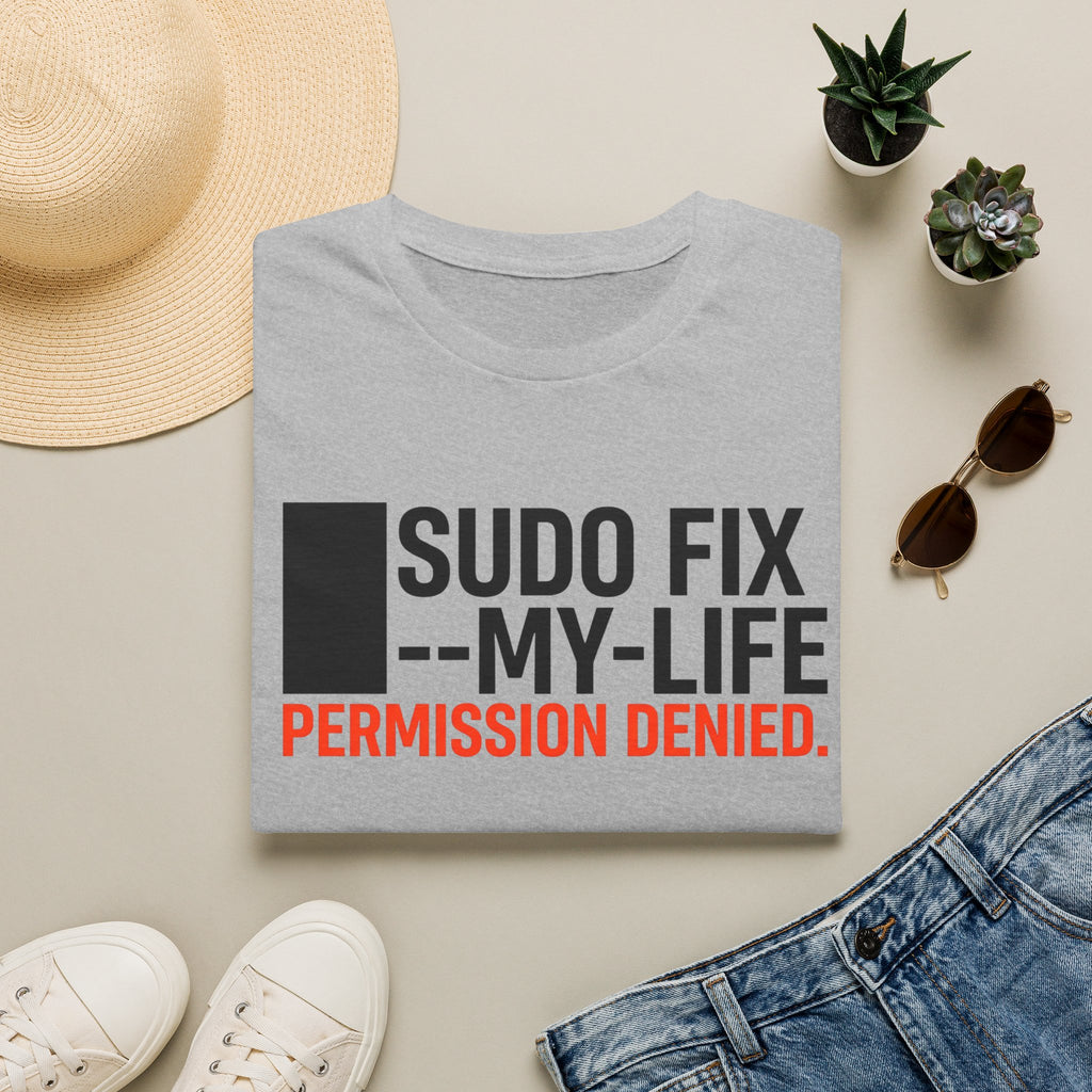 sudo fix my_life permission denied T-Shirt
