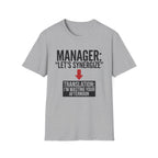 Let's synergize, I'm wasting your afternoon T-Shirt