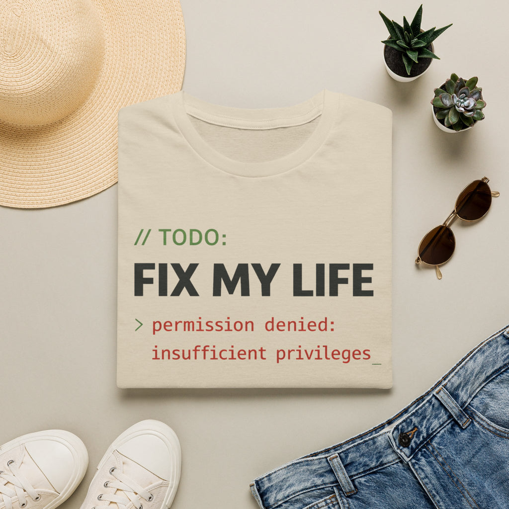 TODO - Fix My Life (text only) T-Shirt