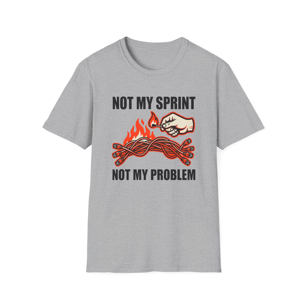 Not my sprint, Not my problem T-Shirt