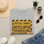 Critical error, developer overheating T-Shirt